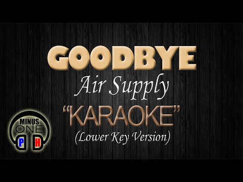 GOODBYE - Air Supply (KARAOKE) Lower Key