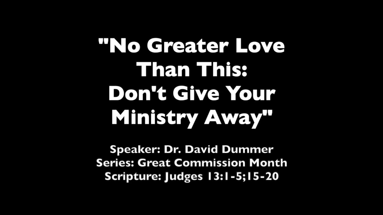 No Greater Love Than This: Don't Give Your Ministry Away