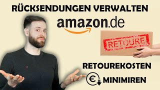 Amazon Retoure Rücksendungen Verwalten & Kosten minimieren | So zahlt 