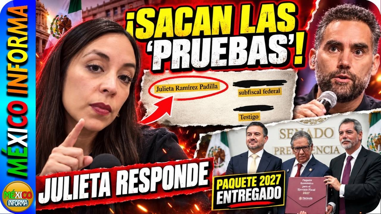 SACAN LAS SUPUESTAS PRUEBAS EN CONTRA DE JULIETA RAMÍREZ. LLEGA PAQUETE ECONÓMICO 2027.