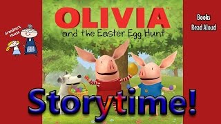 OLIVIA AND THE EASTER EGG HUNT Read Aloud ~ Easter Stories for Kids ~ Bedtime Story Read Along Books