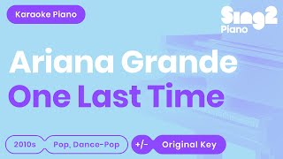 One Last Time (Piano Karaoke demo) Ariana Grande