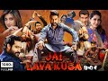Jai Lava Kusa Hindi dubbed action-drama film starring Jr.NTR, Raashi Khanna and Nivetha Thomas.
