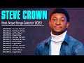 Best Steve Crown Gospel Music 2023 Playlist Greatest Steve Crown Gospel Songs 2023