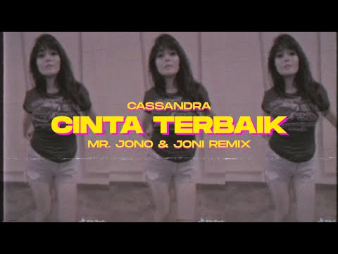 CINTA TERBAIK - CASSANDRA ( Mr. Jono & Joni REMIX )