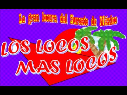 Los Locos Mas Locos - Muchacha Triste