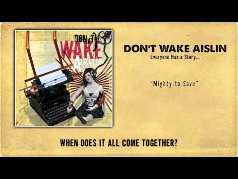 Don't Wake Aislin - Mighty To Save (Lyrics) [Official]