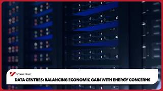 Data centres: balancing economic gain with energy concerns | Vietnam Today