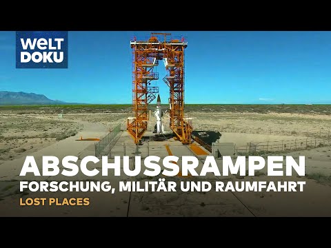 LOST PLACES: Abschussrampen - Forschung, Militär und Raumfahrttechnik | WELT DOKU