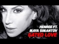 Henree feat. Maya Simantov - Gated Love 