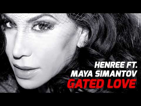 Henree feat. Maya Simantov - Gated Love