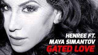 Henree feat. Maya Simantov - Gated Love