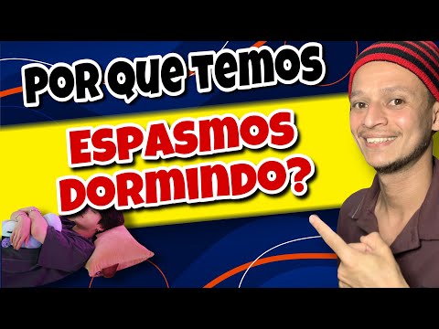 POR QUE TEMOS ESPASMOS QUANDO ESTAMOS DORMINDO?