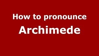 How to pronounce Archimede
