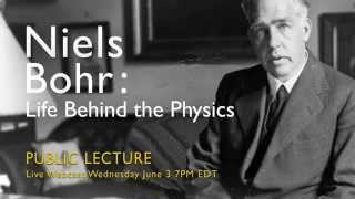 Niels Bohr Life Behind the Physics Webcast Trailer