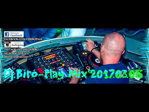 Dj Bíró Play Mix'2017 03 05