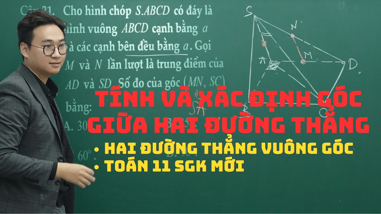 HAI ĐƯỜNG THẲNG VUÔNG GÓC (XÁC ĐỊNH GÓC GIỮA HAI ĐƯỜNG THẲNG)