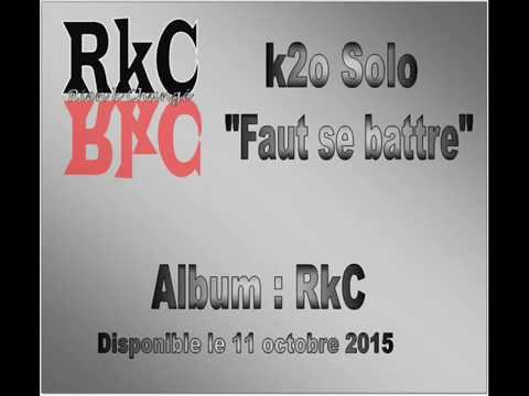 k2o - Faut se battre #AlbumRkC