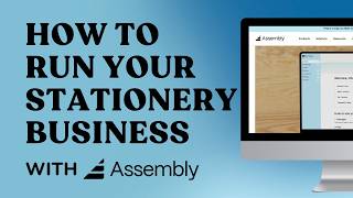 How to Run Your Stationery Business with Assembly (Client Portal Tutorial)