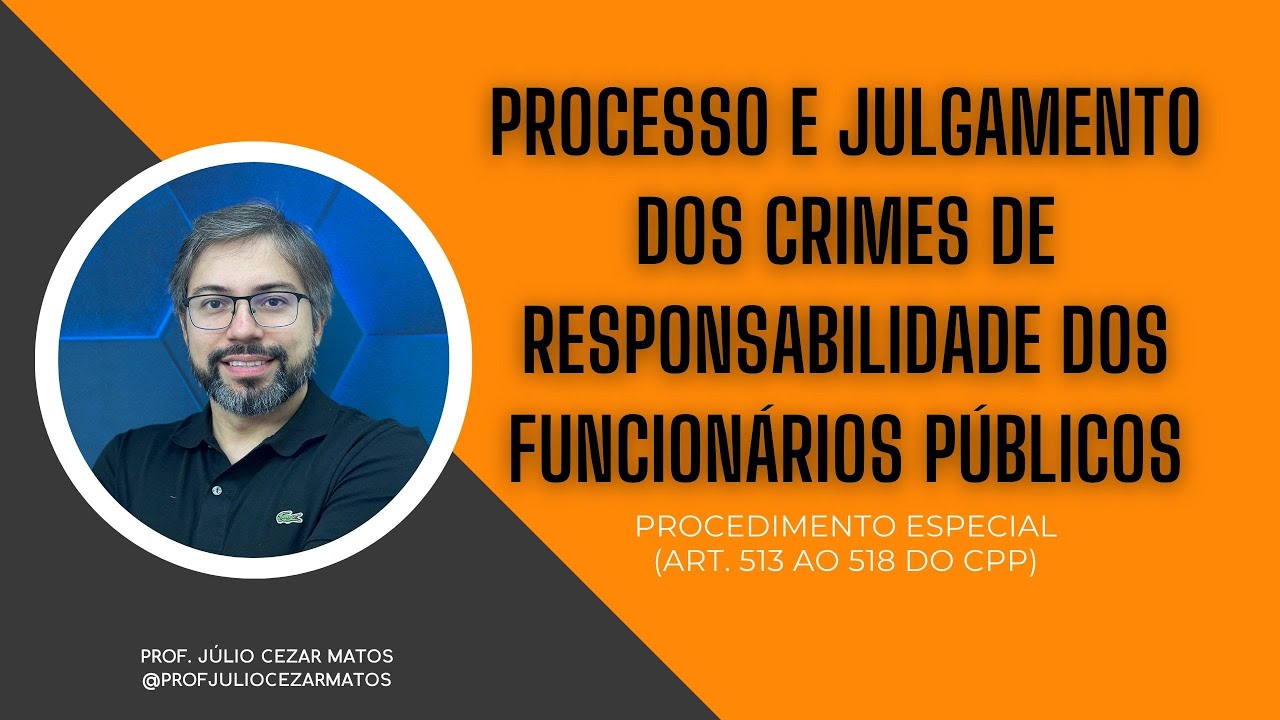 Processo e julgamento dos crimes de responsabilidade dos funcionários públicos | Processo Penal