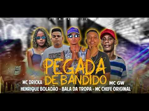 MC DRICKA Henrique Boladão Mc chefe original Mc Bala da tropa Mc gw  pegada de BANDIDO