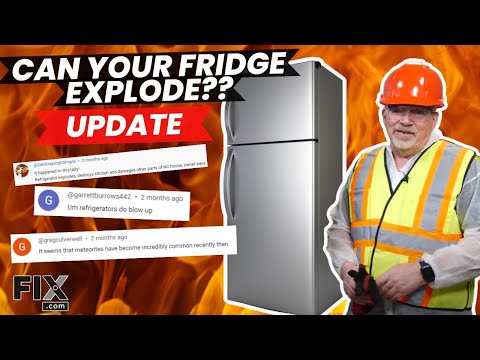 CAN YOUR REFRIGERATOR EXPLODE??? We've Got an Update to an Earlier Video! | FIX.com
