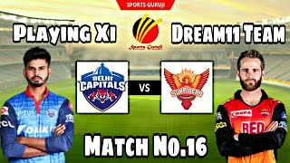DC vs SRH, Indian Premier League 2019, Match No.16, Playing Xi, Match Preview and Dream11 Team
