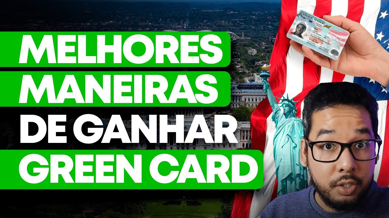 COMO CONSEGUIR UM GREEN CARD PARA MORAR NOS ESTADOS UNIDOS? (Os melhores caminhos)