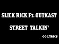 Street Talkin' – Slick Rick Ft. Outkast(Lyrics)