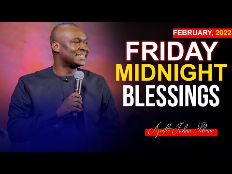 Friday Midnight Blessings, 25th February 2022 - Apostle Joshua Selman  | Good Word Before You Sleep