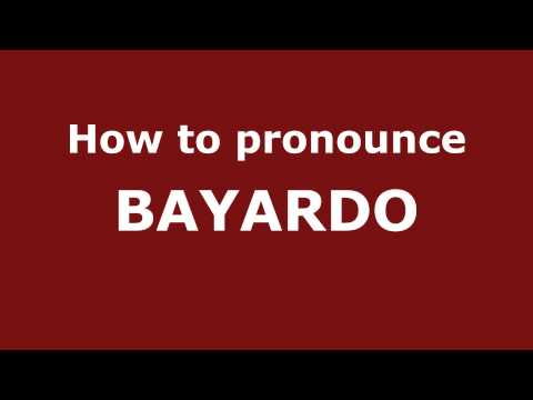 How to Pronounce BAYARDO in Spanish - PronounceNames.com