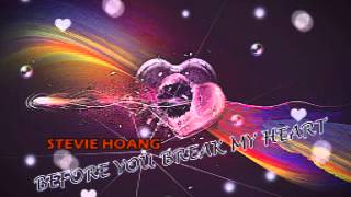 🎵 Stevie Hoang : Before You Break My Heart *Best RnB*