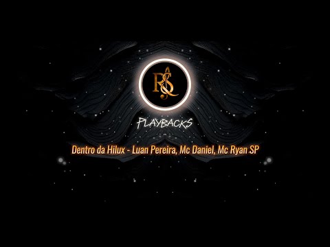 Dentro da Hilux - Luan Pereira, Mc Daniel, Mc Ryan SP | RS Playbacks