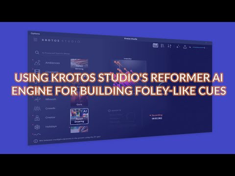 Using Krotos Studio's Reformer AI Engine For Building Foley-Like Cues