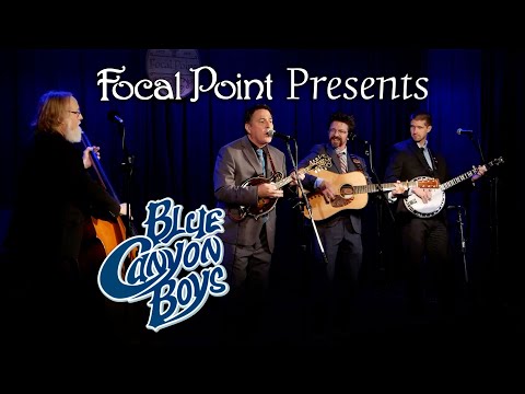 Focal Point Presents   The Blue Canyon Boys