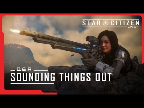 Star Citizen Live: Q&A - Sounding Things Out