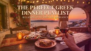 The Perfect Greek Dinner Playlist | Relaxing Taverna Ambiance for Dining & Entertaining