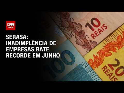 Inadimplência das empresas no Brasil bate recorde; veja série histórica | CNN PRIME TIME