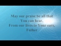 May Our Praise