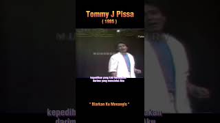 Download lagu Tommy j Pissa ~Biarkan Aku Menangis mp3