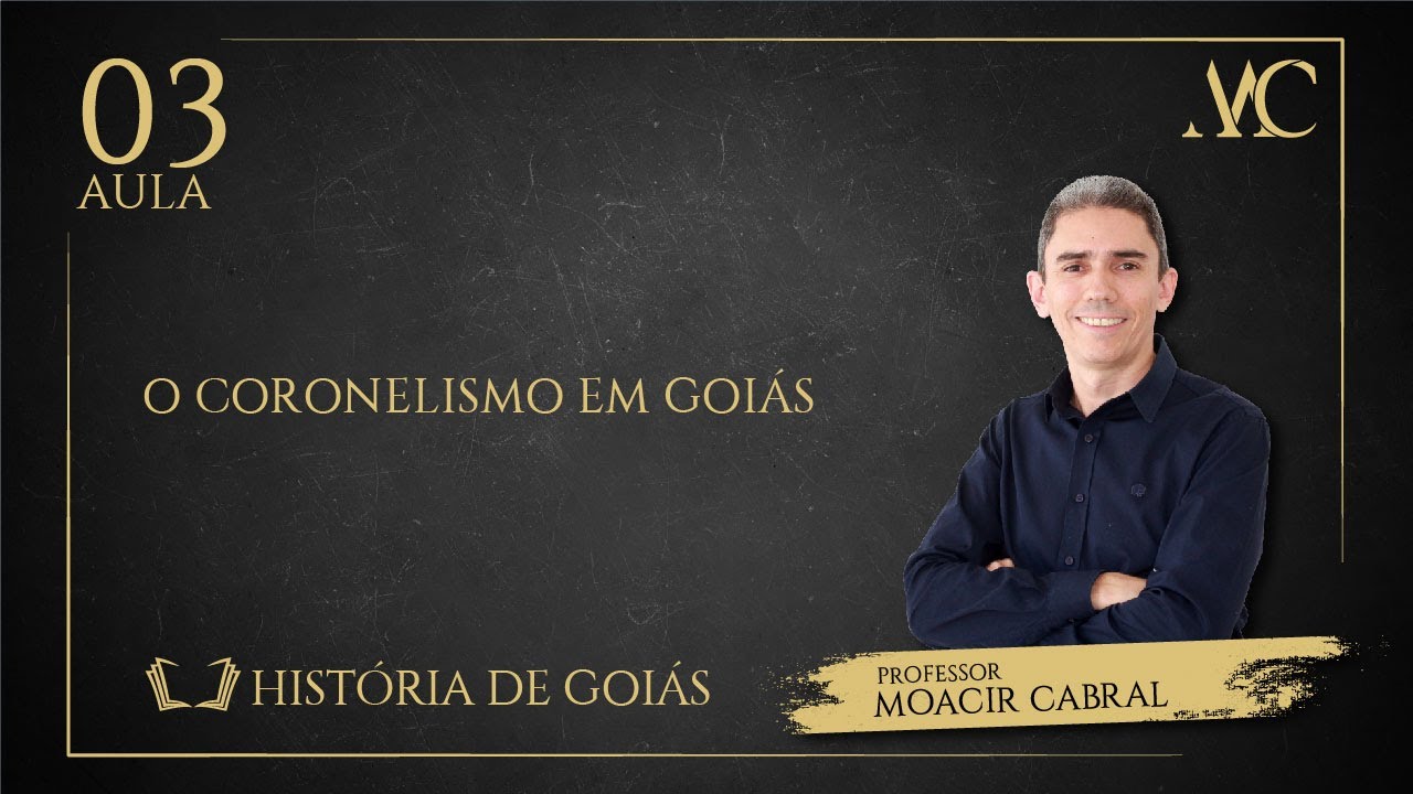 História de Goiás (aula 3): A República Velha (1889-1930) - O Coronelismo em Goiás - Parte 1/3