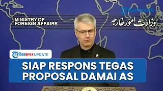 Iran Siapkan Jawaban soal Proposal 15 Poin Damai AS, Sebut Usulan dari Washington Berlebihan