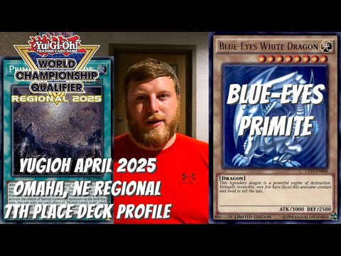 Yugioh April 2025 Omaha, NE Regional 7th Place Deck Profile - Blue-Eyes Primite - Brandon Svoboda