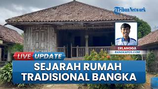 Makna di Balik Bangunan Rumah Tradisional Bangka, Lebih dari Sekadar Hunian: Miliki Fungsi Mendalam