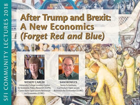 SFI Community Lecture - Wendy Carlin and Sam Bowles - After Trump and Brexit: A New Economics
