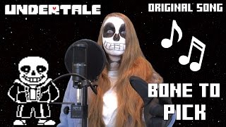 Bone to Pick - An Undertale Inspired Original Song