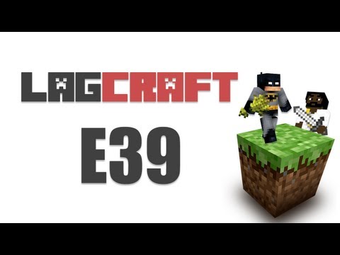 LAGCRAFT E39 -- [Adam's POV LAGTV2]