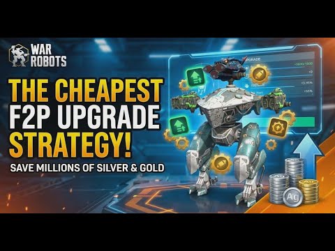 Ultimate F2P Upgrade Guide War Robots