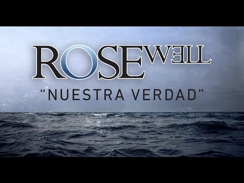 ROSEwell - Nuestra Verdad