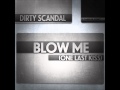 Dirty Scandal - Blow Me (One Last Kiss) (Max Kinscheck Remix Edit)
